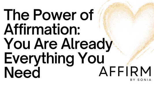 The Power of Affirmation: You Are Already Everything You Need ✨