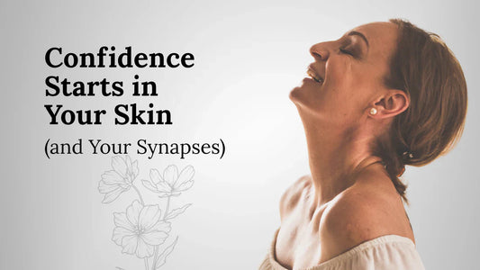Confidence Starts in Your Skin (and Your Synapses)